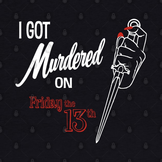 I got murdered on Friday the 13th by GeekGiftGallery